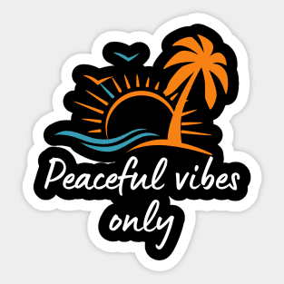 Peaceful vibes only Sticker